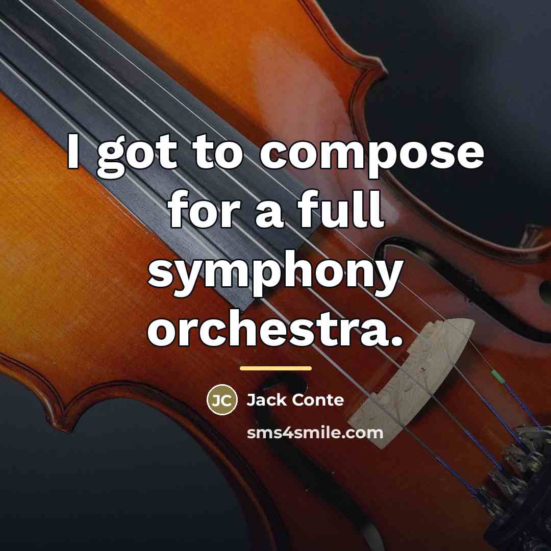 “I got to compose for a full symphony orchestra.…” quote by Jack Conte