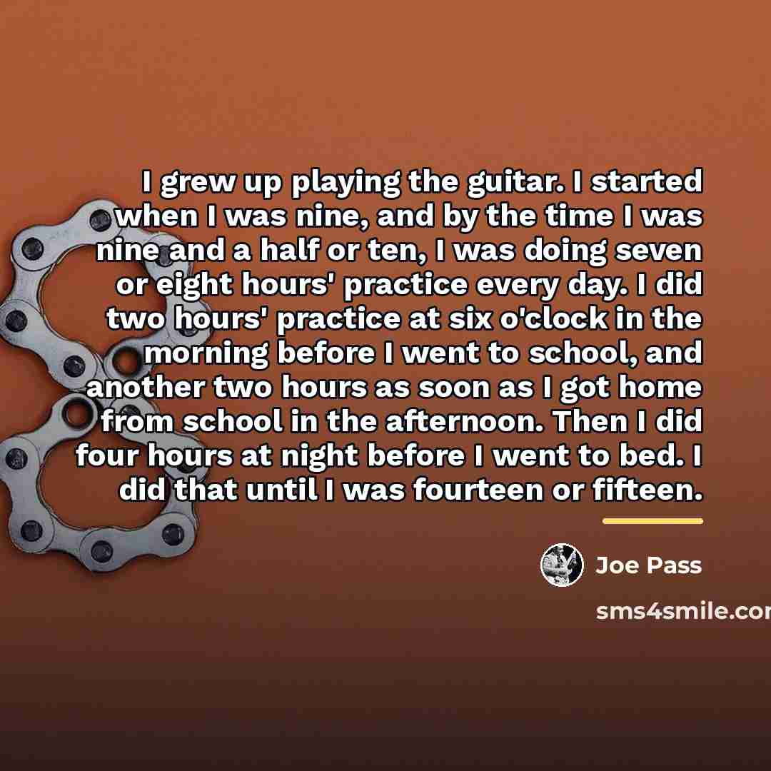 “I grew up playing the guitar. I started when I…” quote by Joe Pass