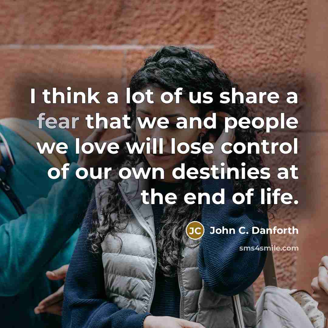 “I think a lot of us share a fear that…” quote by John C. Danforth
