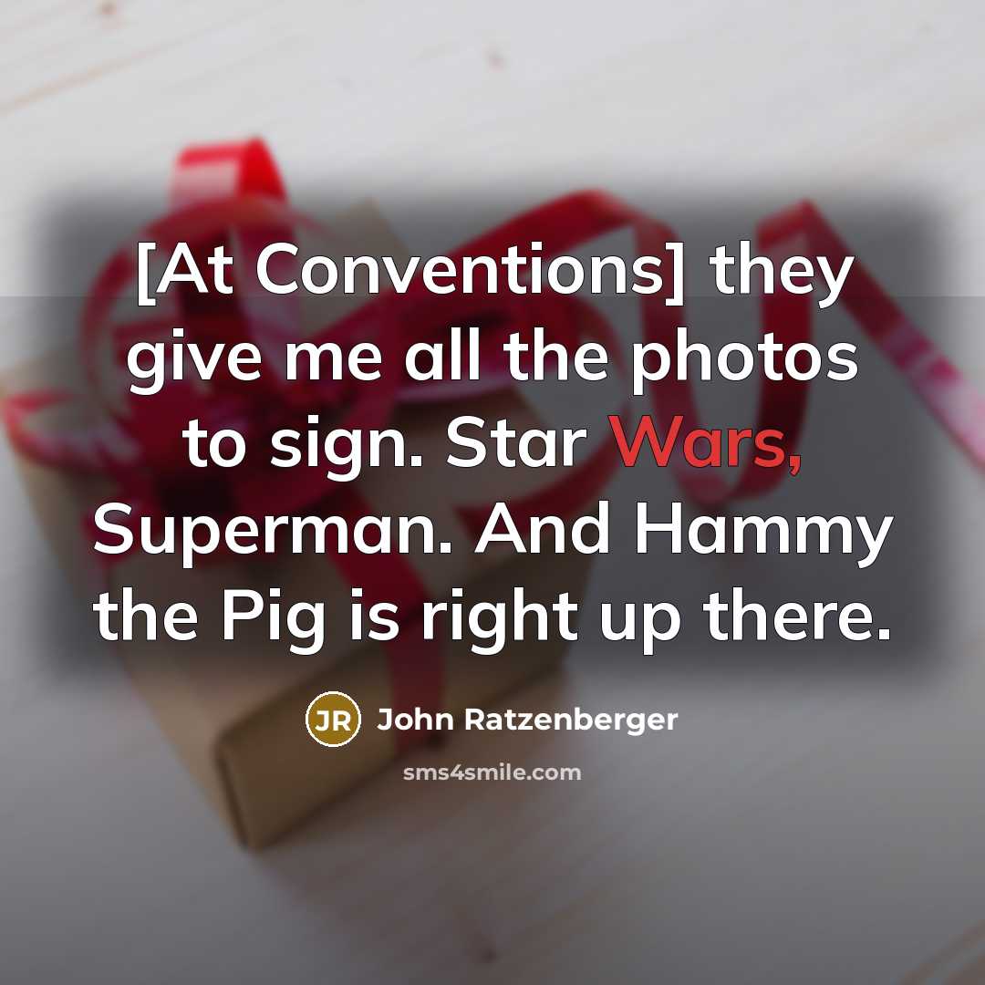“[At Conventions] they give me all the photos to sign.…” quote by John Ratzenberger