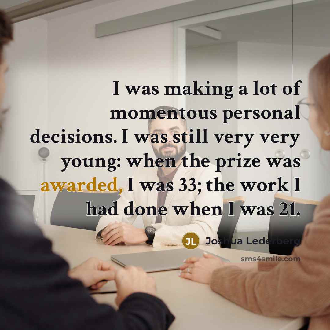“I was making a lot of momentous personal decisions. I…” quote by Joshua Lederberg