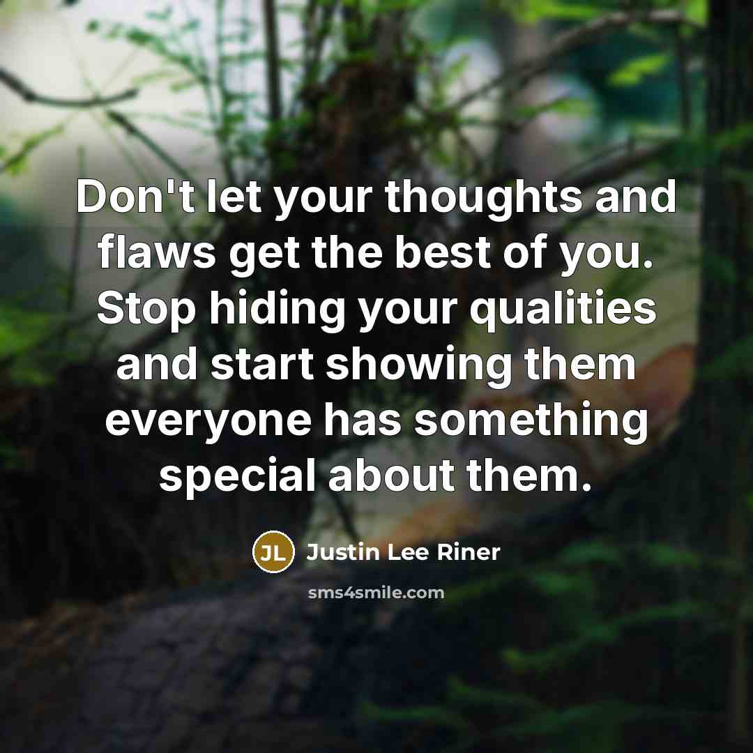 “Don't let your thoughts and flaws get the best of…” quote by Justin Lee Riner