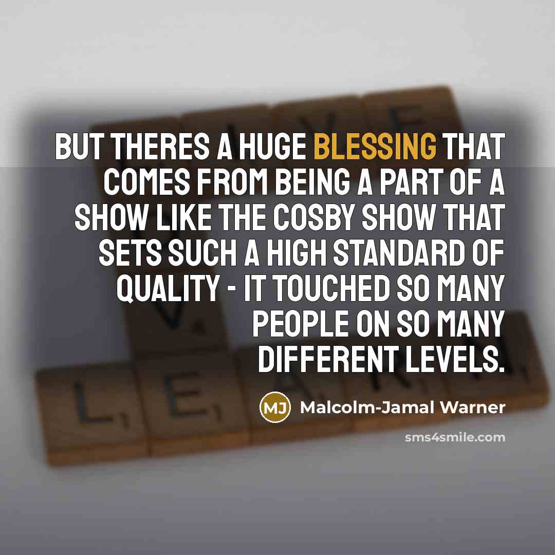 “But theres a huge blessing that comes from being a…” quote by Malcolm-Jamal Warner