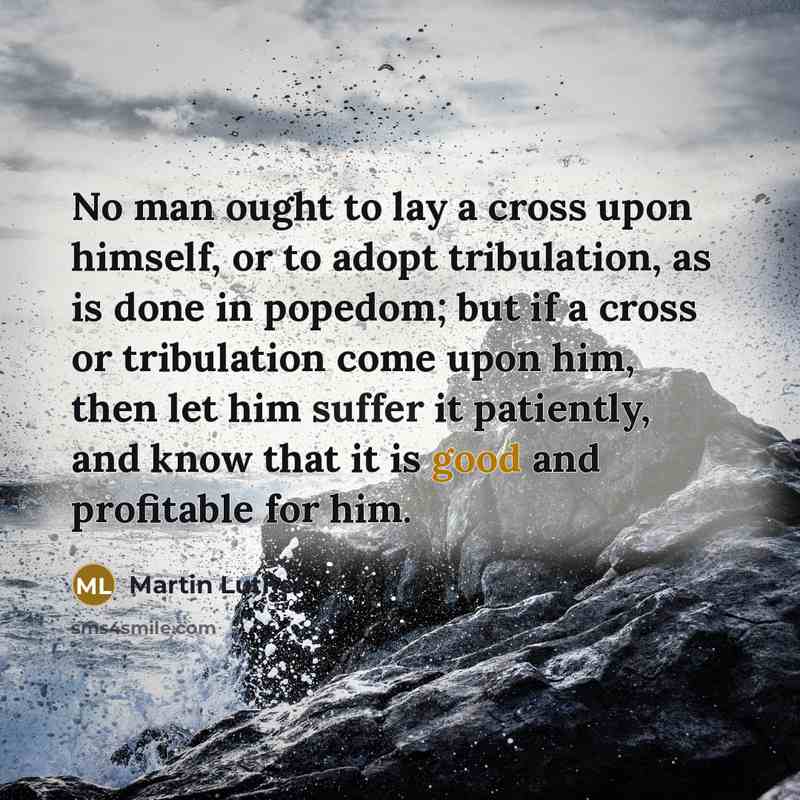 “No man ought to lay a cross upon himself, or…” quote by Martin Luther