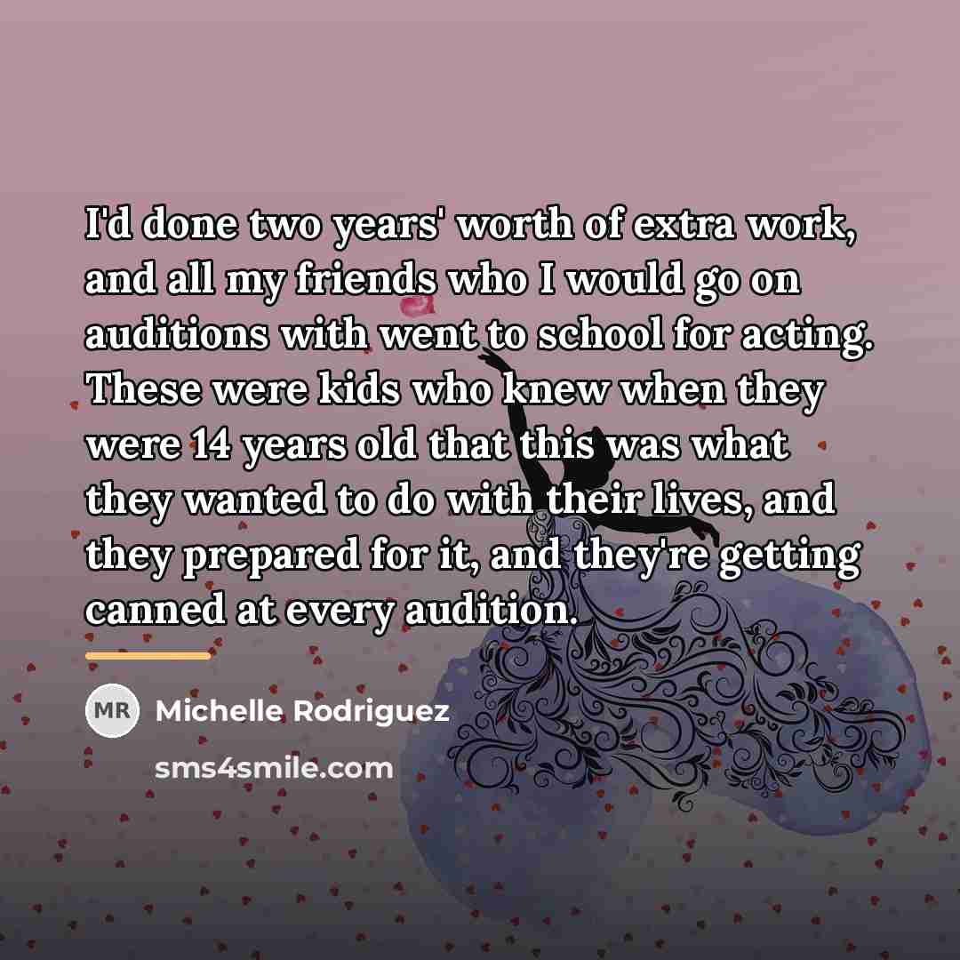 “I'd done two years' worth of extra work, and all…” quote by Michelle Rodriguez