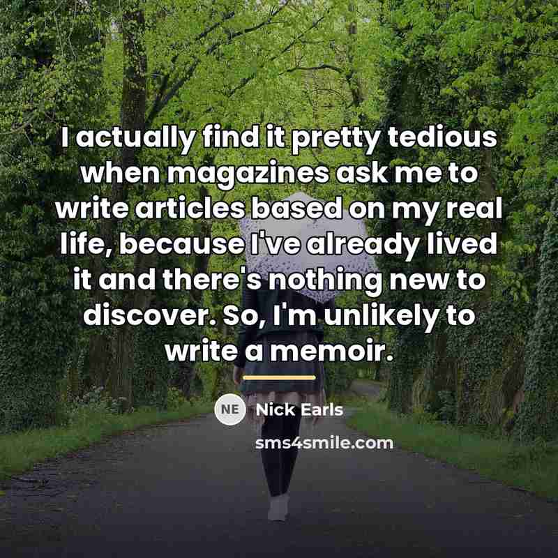 “I actually find it pretty tedious when magazines ask me…” quote by Nick Earls