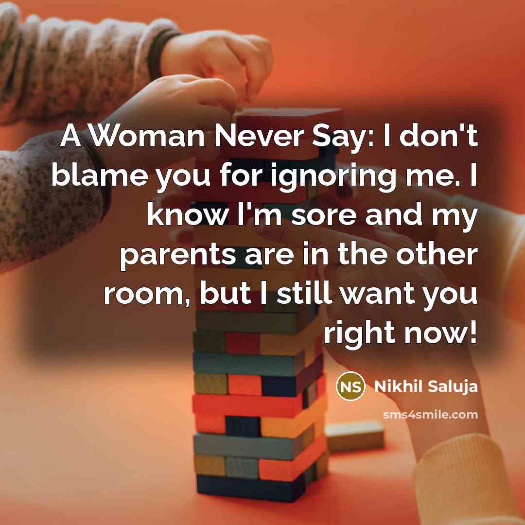 “A Woman Never Say: I don't blame you for ignoring…” quote by Nikhil Saluja