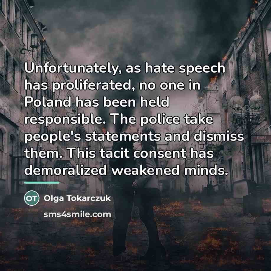 “Unfortunately, as hate speech has proliferated, no one in Poland…” quote by Olga Tokarczuk