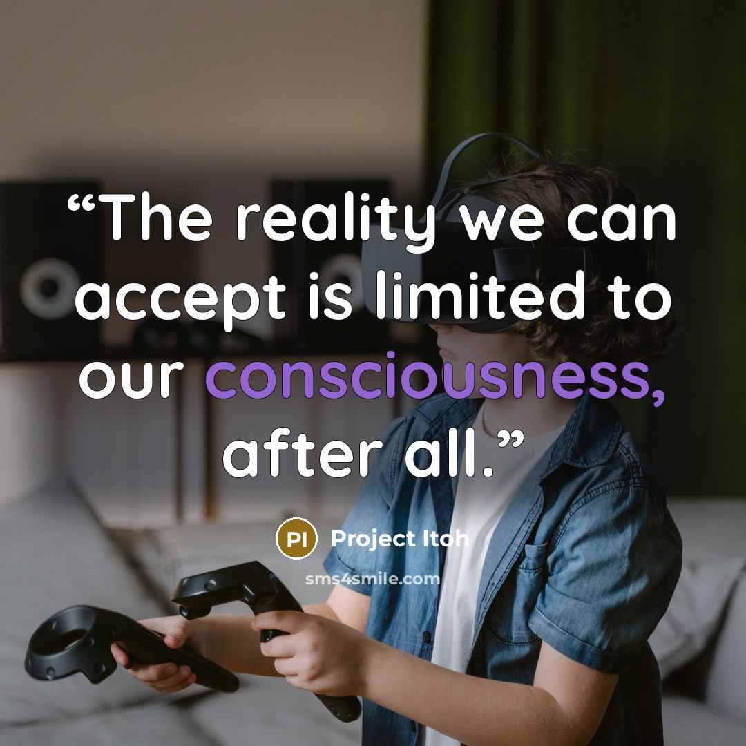 “The reality we can accept is limited to our consciousness, after all.” quote by Project Itoh
