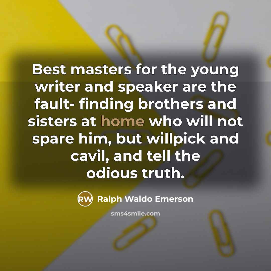 “Best masters for the young writer and speaker are the…” quote by Ralph Waldo Emerson
