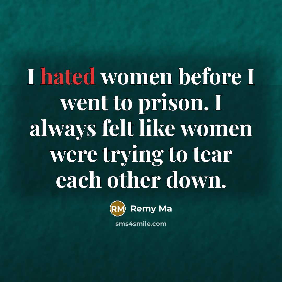 “I hated women before I went to prison. I always…” quote by Remy Ma