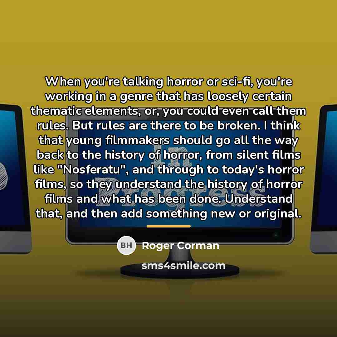 “When you're talking horror or sci-fi, you're working in a…” quote by Roger Corman