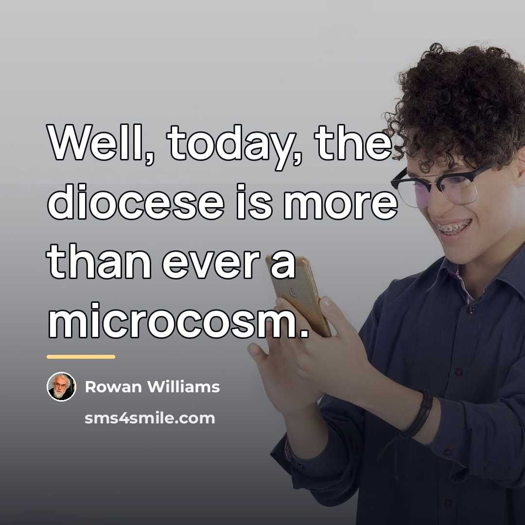 “Well, today, the diocese is more than ever a microcosm.…” quote by Rowan Williams