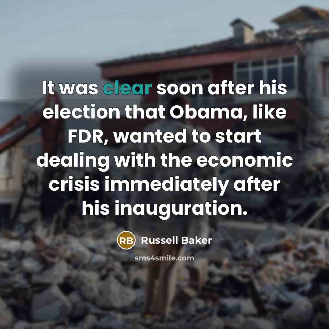“It was clear soon after his election that Obama, like…” quote by Russell Baker