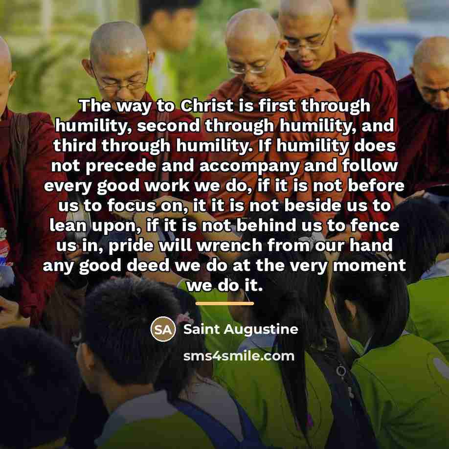 “The way to Christ is first through humility, second through…” quote by Saint Augustine