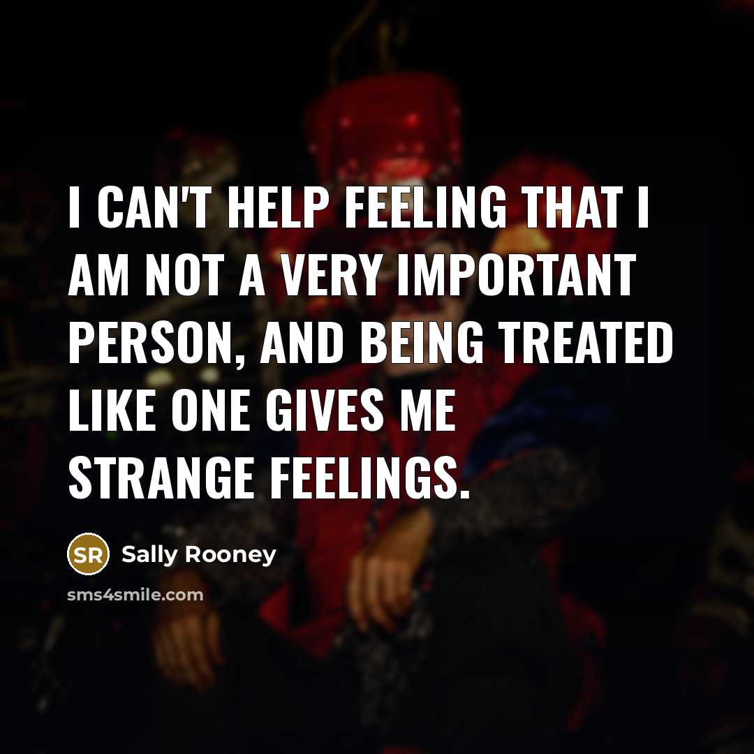 “I can't help feeling that I am not a very…” quote by Sally Rooney