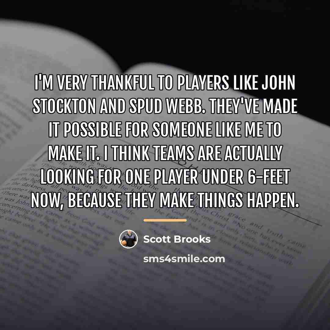 “I'm very thankful to players like John Stockton and Spud…” quote by Scott Brooks