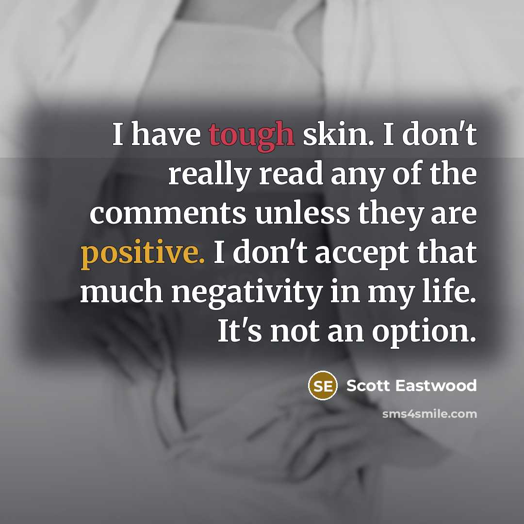 “I have tough skin. I don't really read any of…” quote by Scott Eastwood