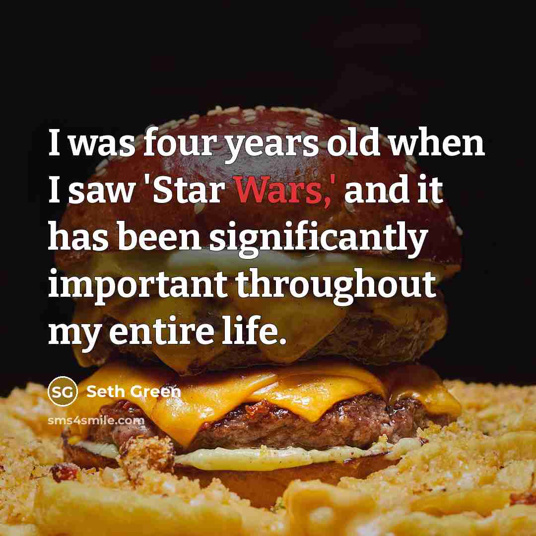 “I was four years old when I saw 'Star Wars,'…” quote by Seth Green