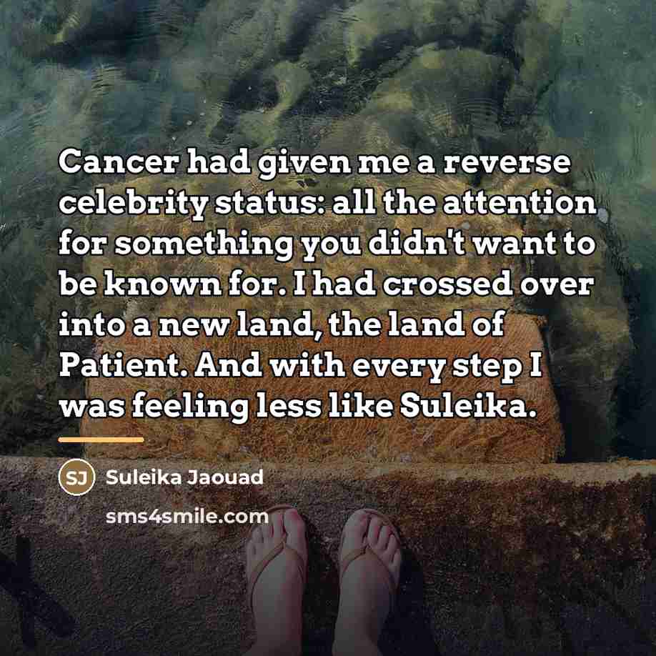 “Cancer had given me a reverse celebrity status: all the…” quote by Suleika Jaouad