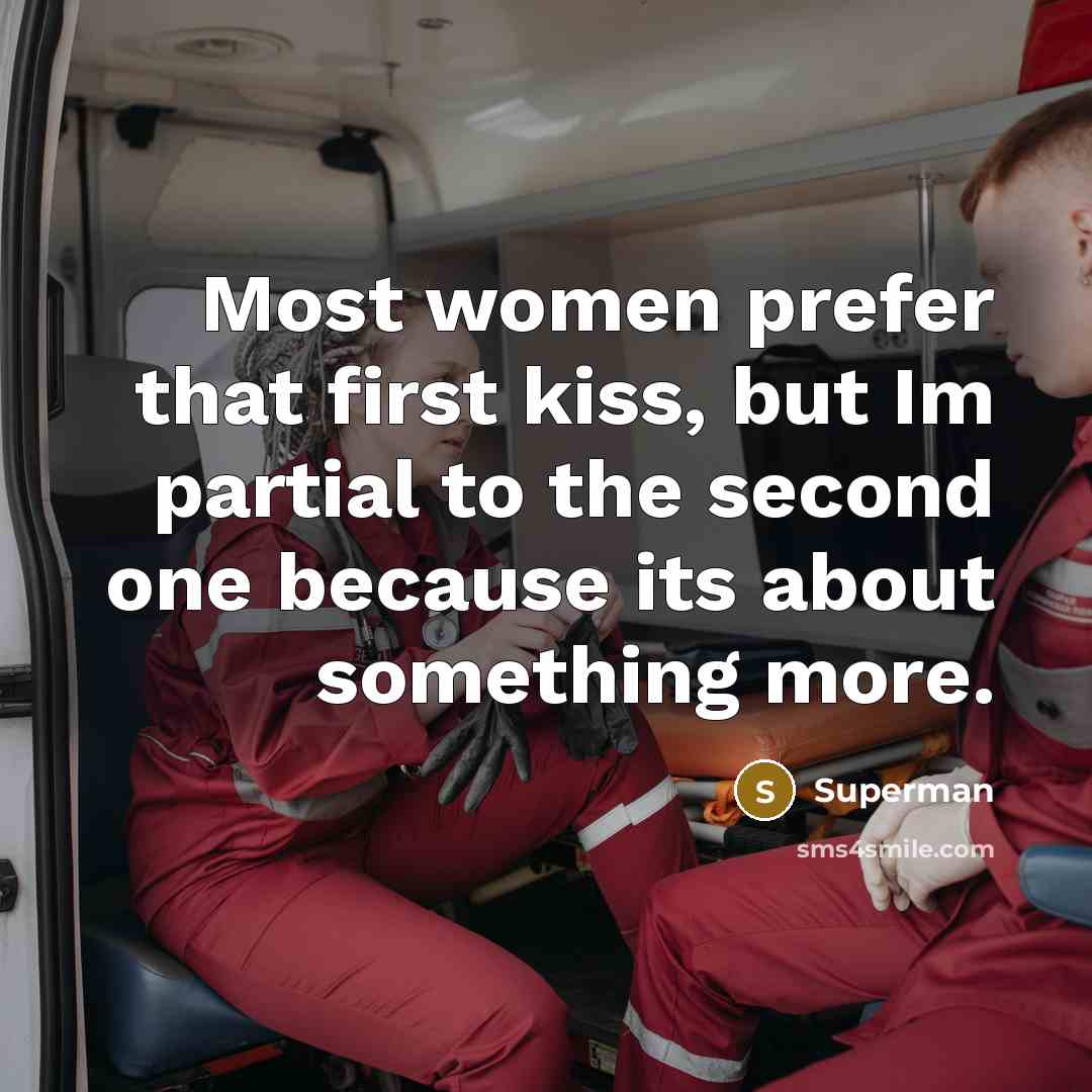 “Most women prefer that first kiss, but Im partial to…” quote by Superman