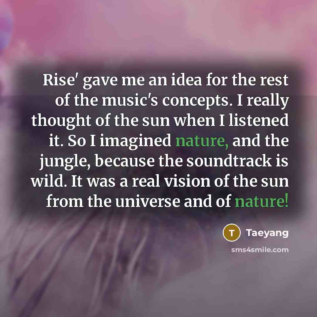 “Rise' gave me an idea for the rest of the…” quote by Taeyang