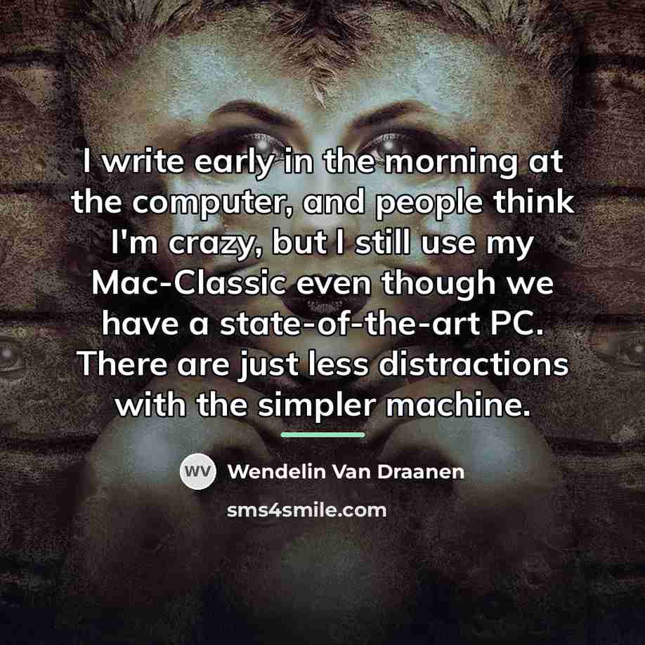 “I write early in the morning at the computer, and…” quote by Wendelin Van Draanen