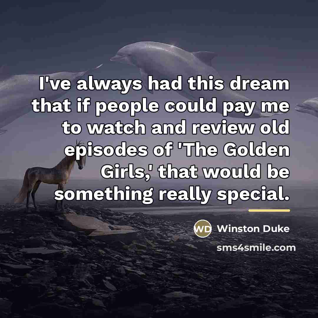 “I've always had this dream that if people could pay…” quote by Winston Duke