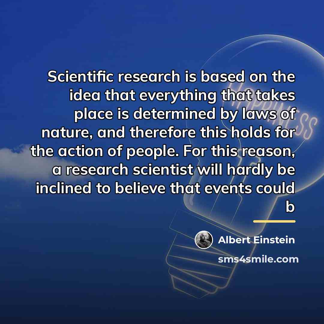 “Scientific research is based on the idea that everything that…” quote by Albert Einstein