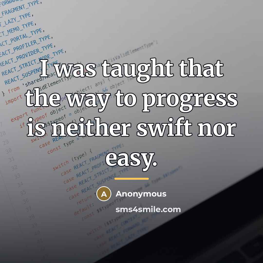 “I was taught that the way to progress is neither…” quote by Anonymous