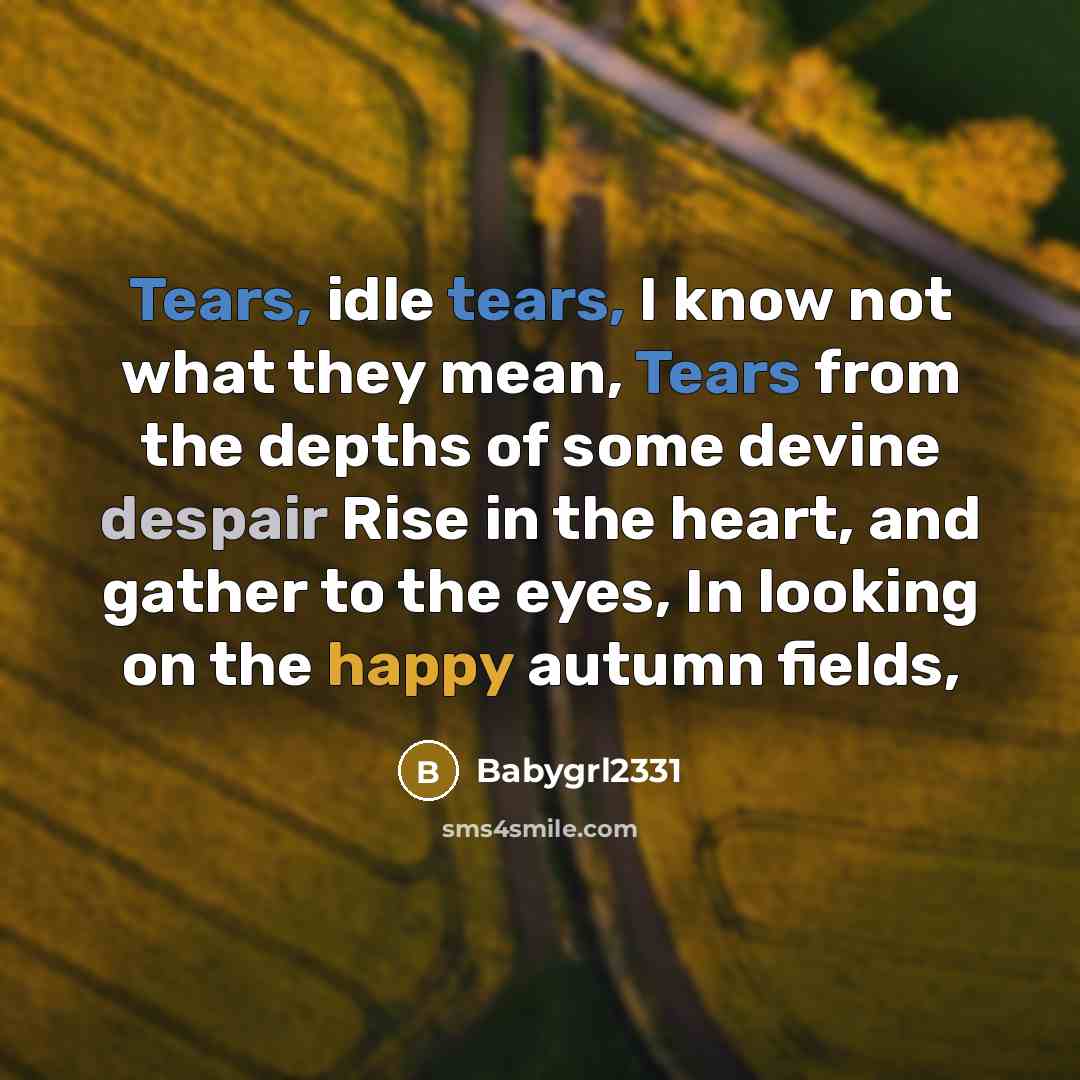 “Tears, idle tears, I know not what they mean, Tears…” quote by Babygrl2331