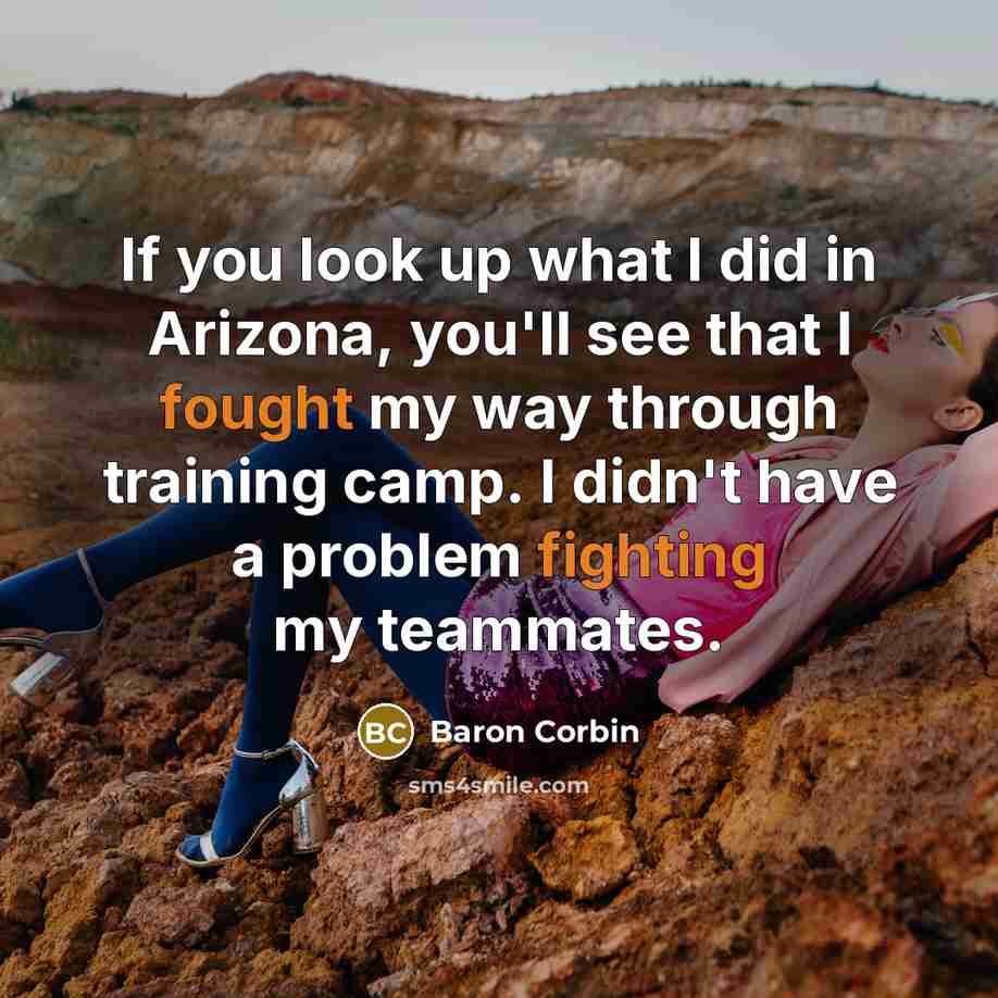“If you look up what I did in Arizona, you'll…” quote by Baron Corbin