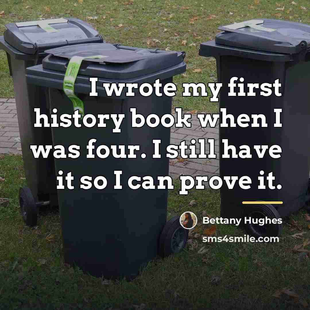 “I wrote my first history book when I was four.…” quote by Bettany Hughes