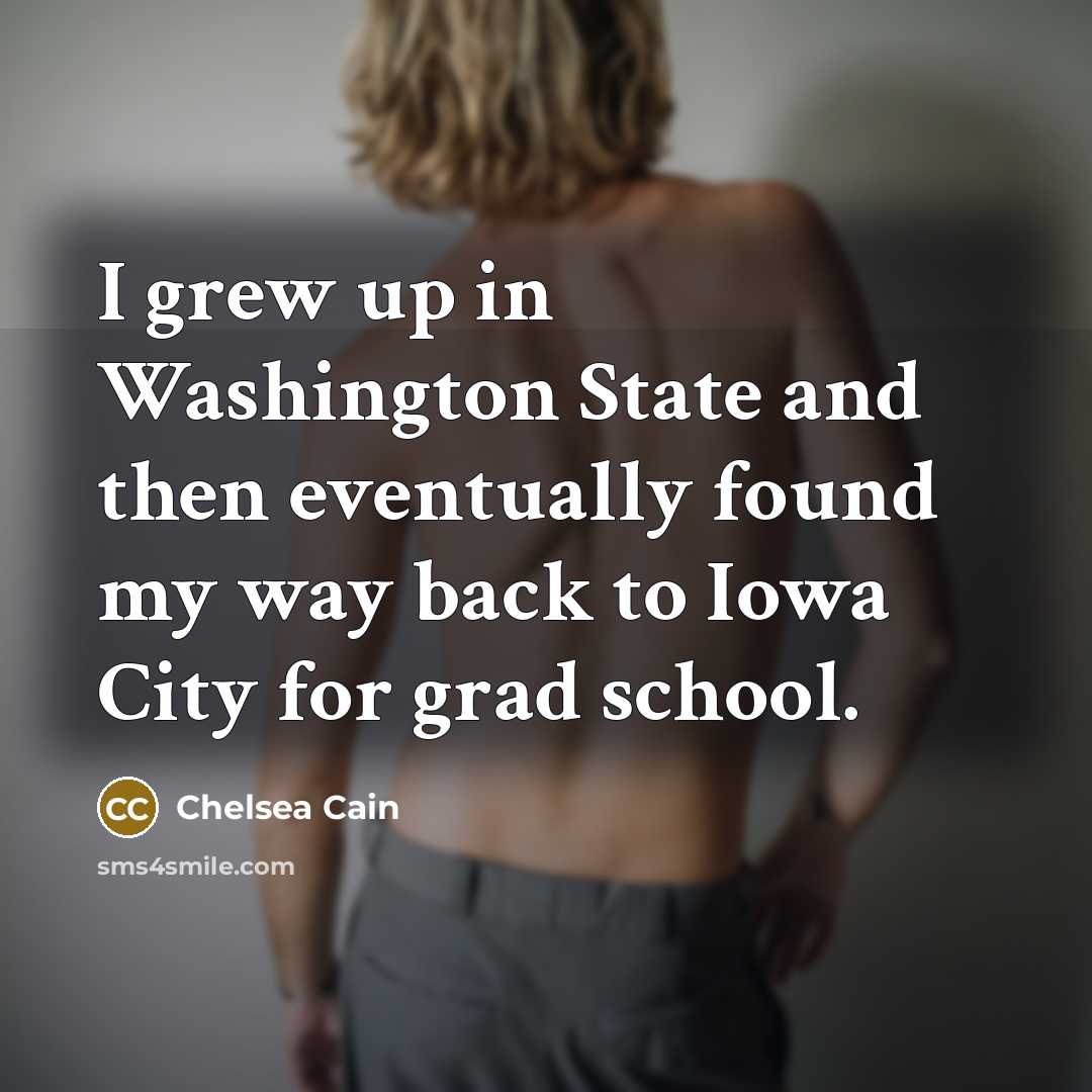 “I grew up in Washington State and then eventually found…” quote by Chelsea Cain