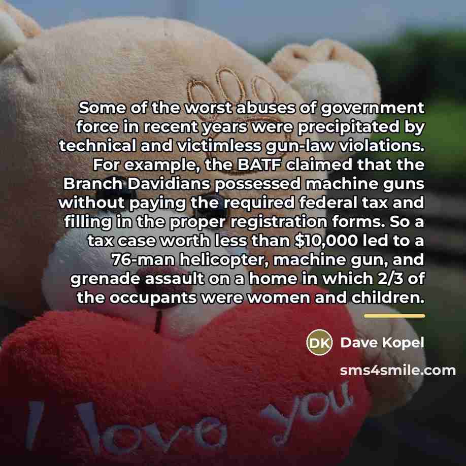 “Some of the worst abuses of government force in recent…” quote by Dave Kopel
