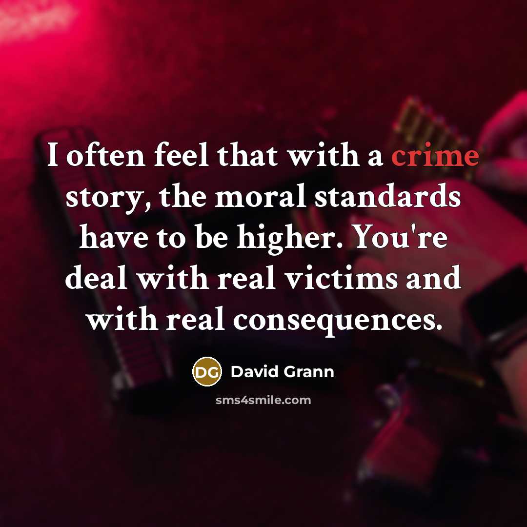 “I often feel that with a crime story, the moral…” quote by David Grann