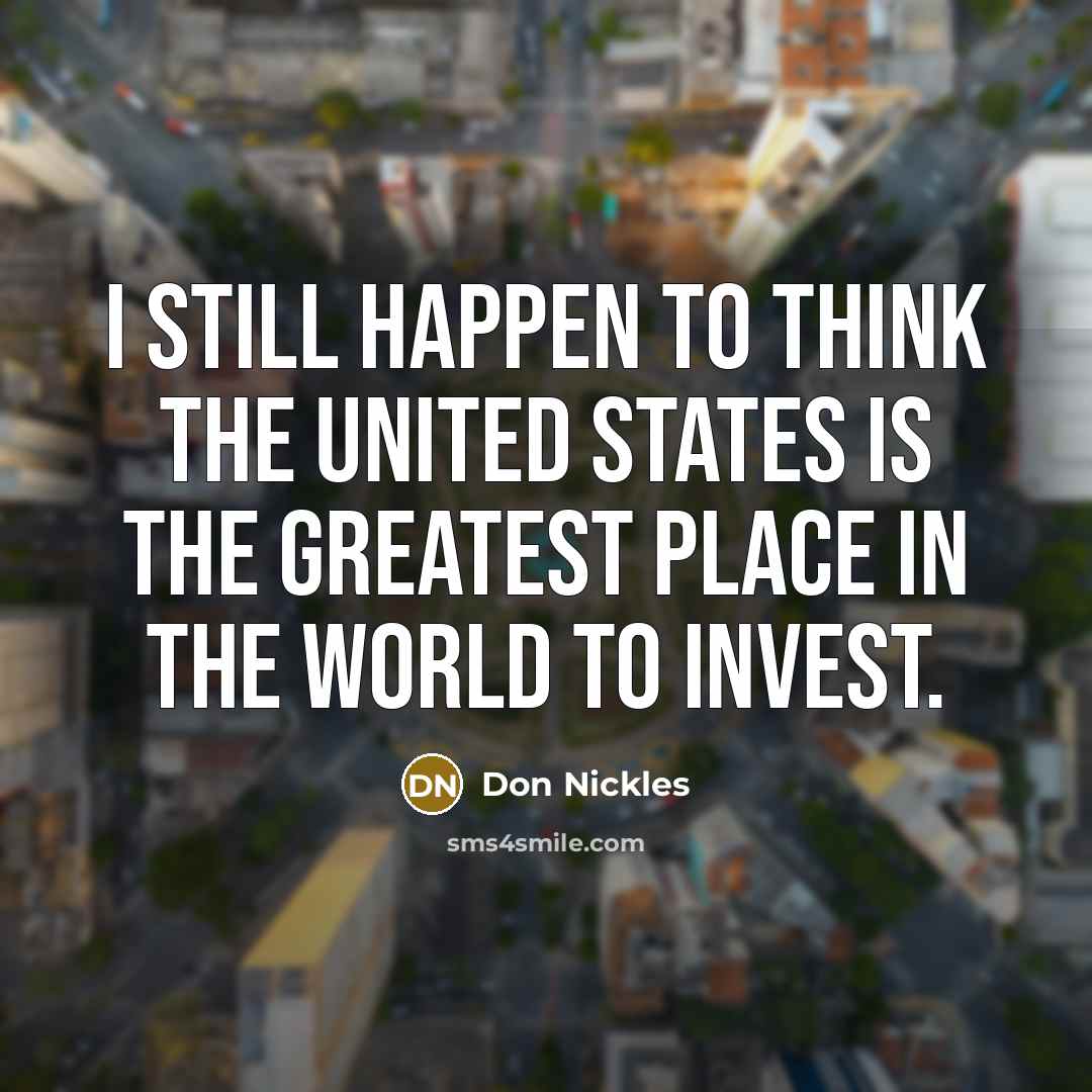 “I still happen to think the United States is the…” quote by Don Nickles