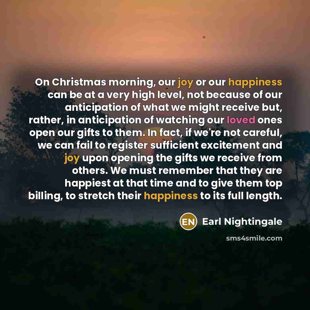 “On Christmas morning, our joy or our happiness can be…” quote by Earl Nightingale