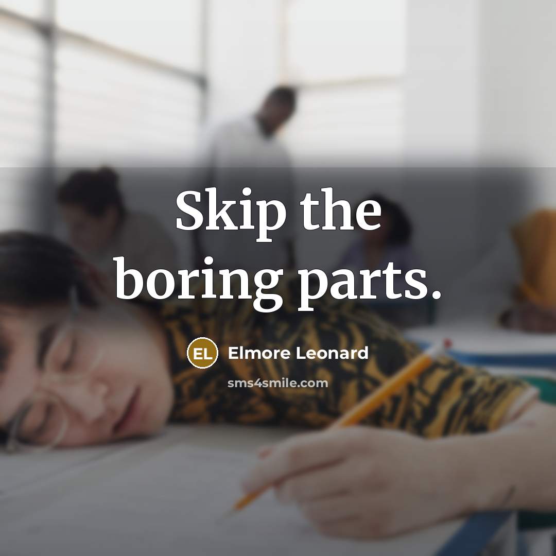 “Skip the boring parts.…” quote by Elmore Leonard