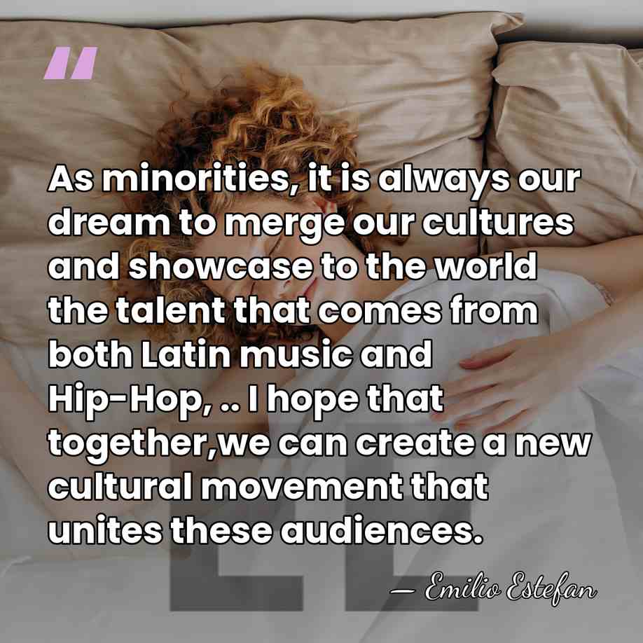 As minorities, it is always our dream to merge our cultures and&hellip; - Emilio Estefan