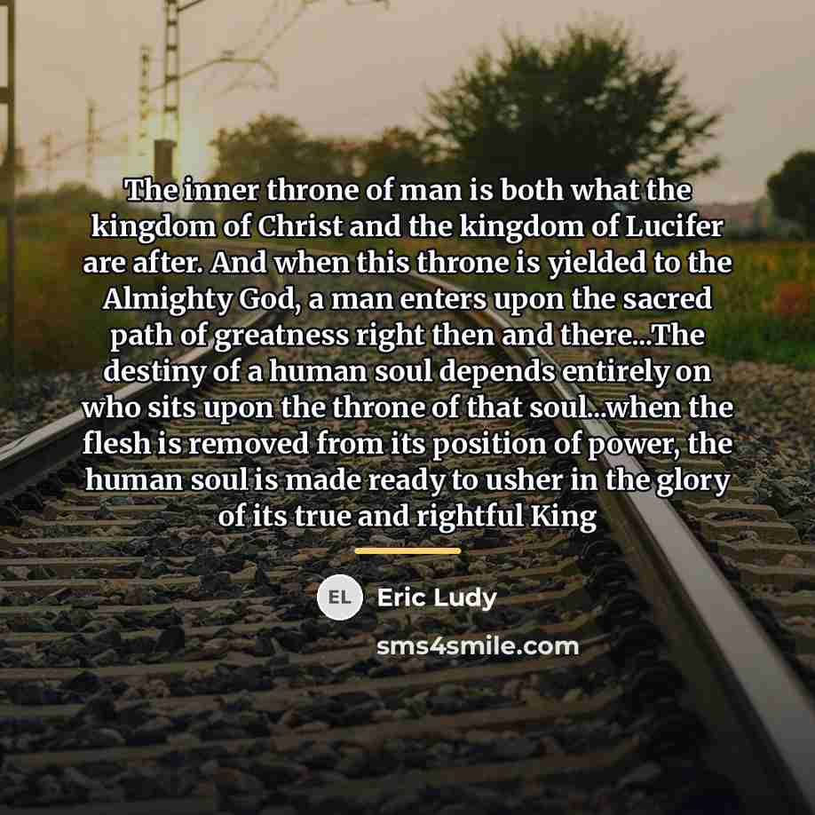 “The inner throne of man is both what the kingdom…” quote by Eric Ludy