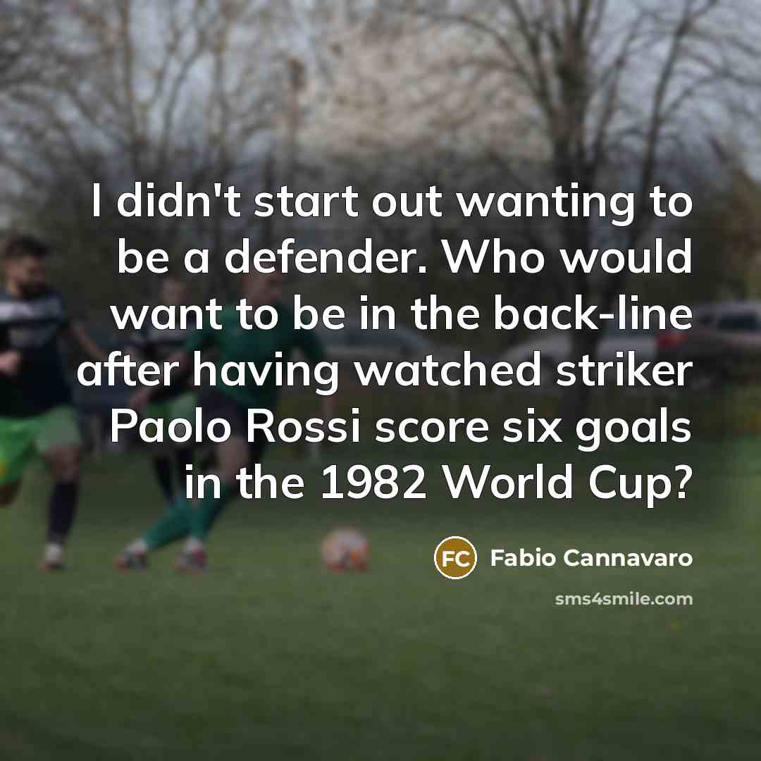 “I didn't start out wanting to be a defender. Who…” quote by Fabio Cannavaro