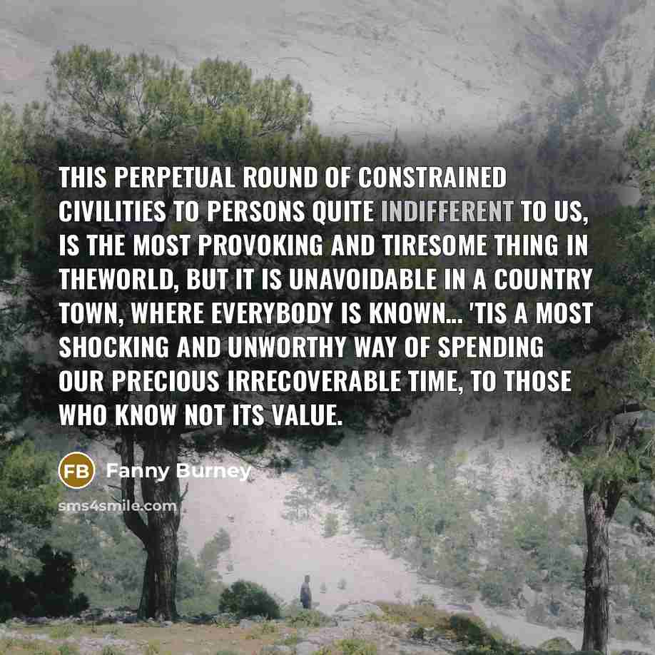 “This perpetual round of constrained civilities to persons quite indifferent…” quote by Fanny Burney
