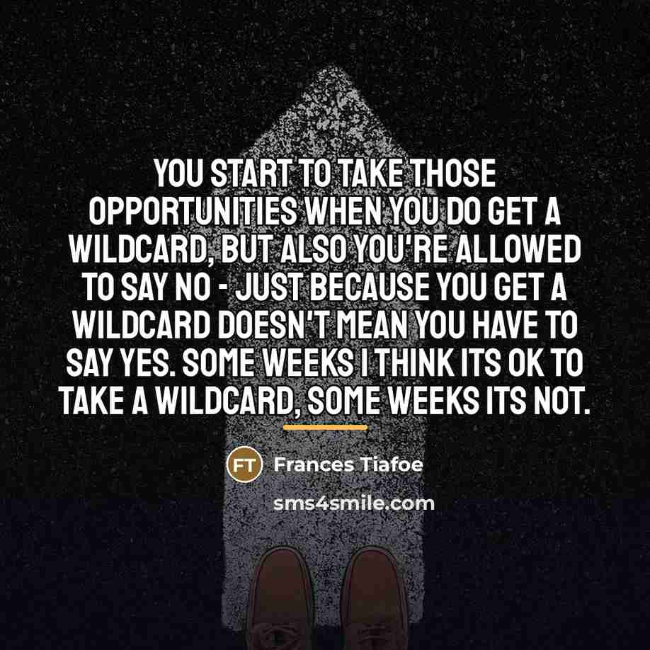 “You start to take those opportunities when you do get…” quote by Frances Tiafoe