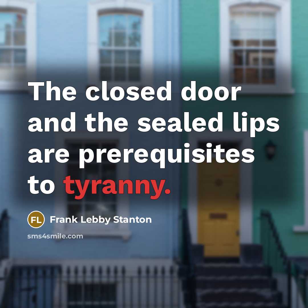 “The closed door and the sealed lips are prerequisites to…” quote by Frank Lebby Stanton
