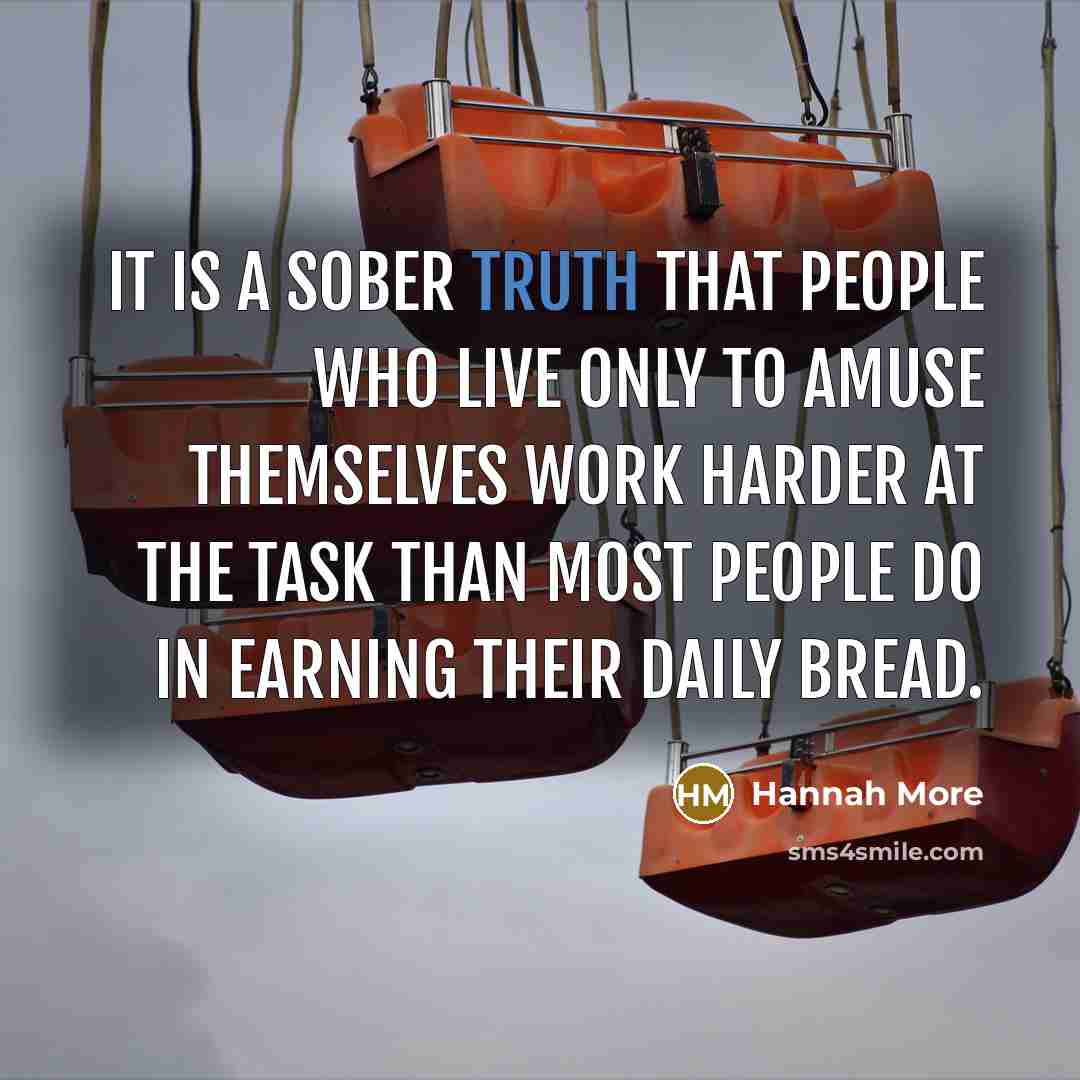 “It is a sober truth that people who live only…” quote by Hannah More