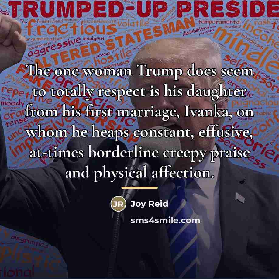 “The one woman Trump does seem to totally respect is…” quote by Joy Reid