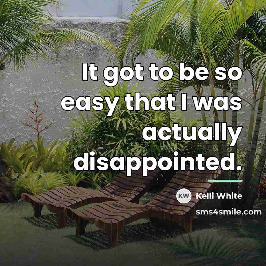 “It got to be so easy that I was actually…” quote by Kelli White