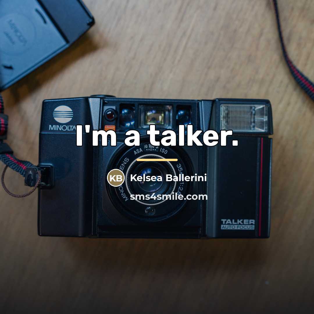 “I'm a talker.…” quote by Kelsea Ballerini