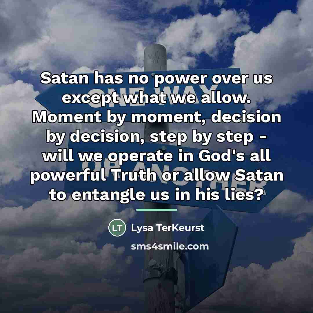 “Satan has no power over us except what we allow.…” quote by Lysa TerKeurst